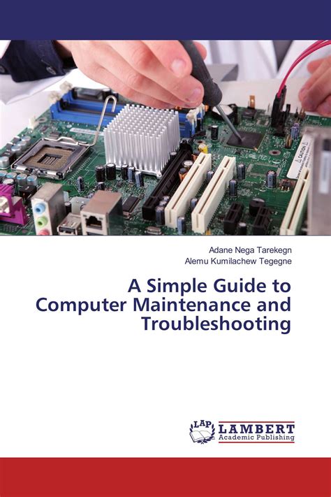 A Simple Guide To Computer Maintenance And Troubleshooting