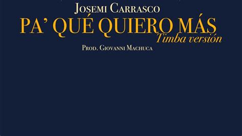 Josemi Carrasco Pa qué quiero más versión timba live YouTube Music