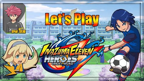 Let S Play Inazuma Eleven Great Road Of Heroes Pisode Chrono