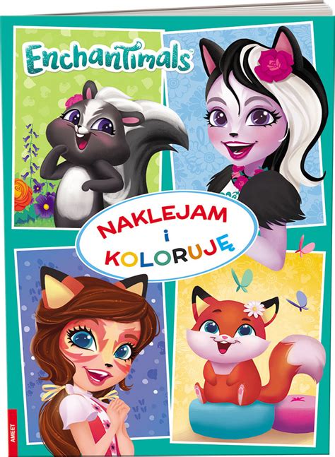 Enchantimals Naklejam I Koloruj Opracowanie Zbiorowe Ksi Ka W Empik