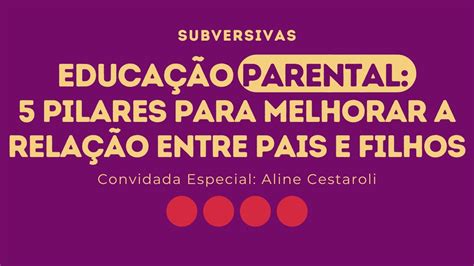 Educa O Parental Pilares Para Melhorar A Rela O Entre Pais E