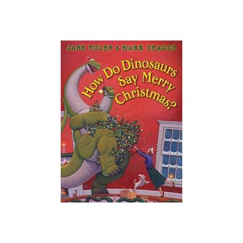 How Do Dinosaurs Say Merry Christmas By Jane Yolen Paper Plus