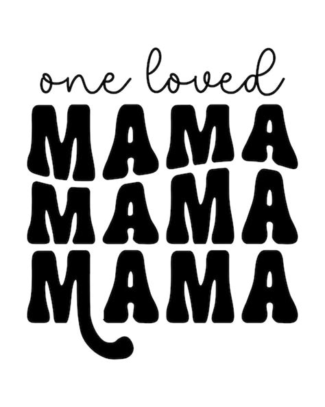 Premium Vector One Loved Mama Mothers Day T Shirt Design Print Template