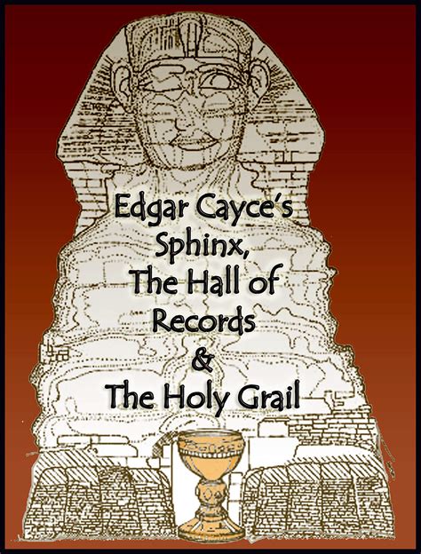 Edgar Cayce’s Sphinx, the Hall of Records & the Holy Grail by John ...