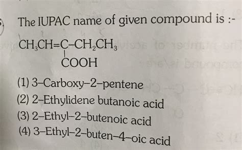 The Iupac Name Of Given Compound Is Ch Ch C Ch Ch Tom Cooh