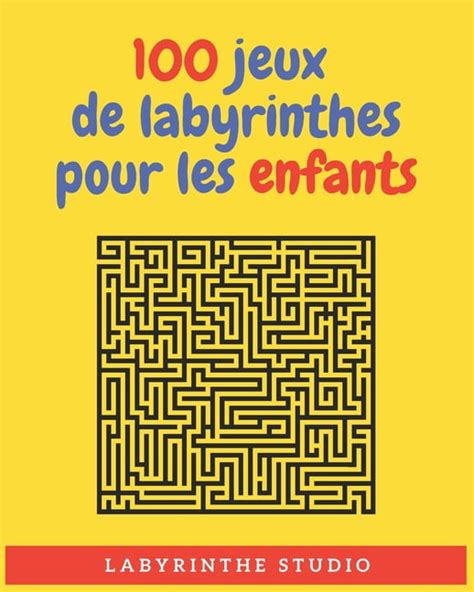 Jeux De Labyrinthes Pour Les Enfants Livre D Activit S Avec