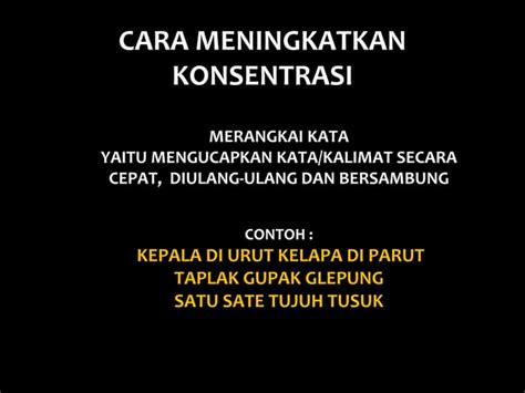 Cara Meningkatkan Konsentrasi Dengan Merangkai Kata Dan Mengucapkan