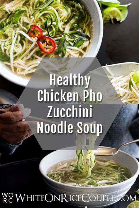 Zucchini Noodle Chicken Pho Soup Vietnamese Pho Recipe
