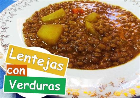 Lentejas Con Verduras Lentejas Sin Carne Lentejas Veganas Receta De