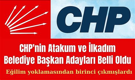 Chp De Serhat T Rkel Atakum Murat Enel Lkad M Belediye Ba Kan Aday