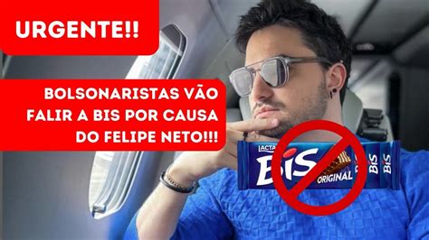 Urgente Por Causa De Felipe Neto Bolsonaristas Promovem Boicote Ao