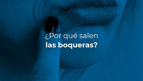 Por qué salen las boqueras CCM Dental