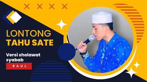 Versi Sholawat LONTONG TAHU SATE HADRAH RAUL MAJELIS SHOLAWAT