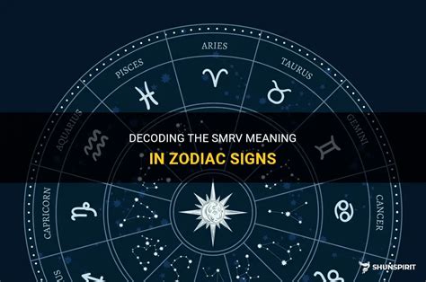 Decoding The Smrv Meaning In Zodiac Signs Shunspirit