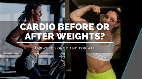 Should You Do Cardio Before Or After Weight Youtube