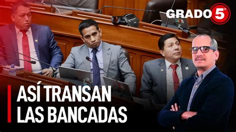 Así transan las bancadas Grado 5 con David Gómez Fernandini