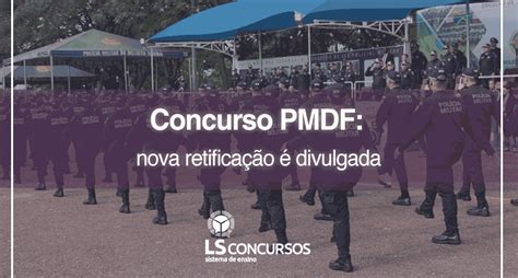 Concurso PMDF nova retificação é divulgada LS Ensino