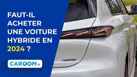 Faut Il Acheter Une Voiture Hybride En Youtube