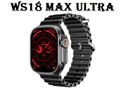 WS18 Max Ultra SmartWatch Specs Price Pros Cons Chinese Smartwatches