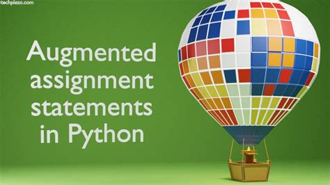 Augmented Assignment Statements In Python Techpiezo