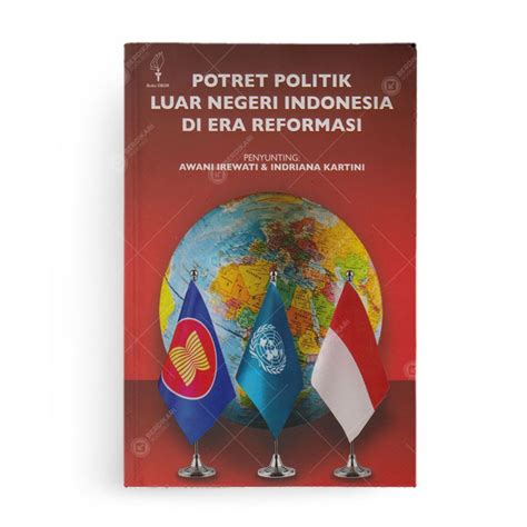 Jual Berdikari Potret Politik Luar Negeri Indonesia Di Era Reformasi