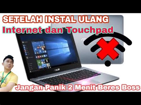 MENGATASI TOUCHPAD DAN INTERNET TIDAK BERFUNGSI SETELAH INSTAL ULANG