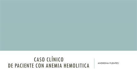 SOLUTION Caso Cli Nico De Anemia Hemolitica Studypool