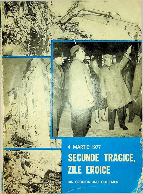 Buhoiu A Et Al 1977 4 Martie 1977 Secunde Tragice Zile Eroice Din