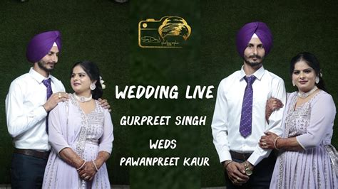 Gurpreet Singh Weds Pawanpreet Kaur Ll Wedding Live 01 11 2023 YouTube