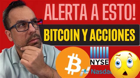 Bitcoin Y Acciones Hoy Alerta A Esto Youtube