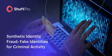 Synthetic Identity Fraud Fake Identities For Criminal Activity