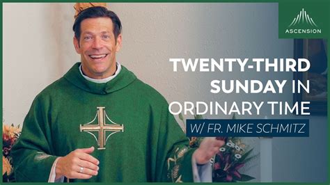 Twenty Third Sunday In Ordinary Time Mass With Fr Mike Schmitz Youtube