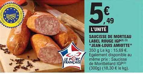 Promo Saucisse De Morteau Label Rouge Igp Jean Louis Amiotte Chez E