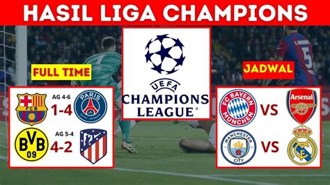 Hasil Besar Liga Champion Tadi Malam Barcelona Vs Psg Dortmund Vs