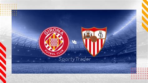 Pronóstico Girona Sevilla LaLiga 18 1 25