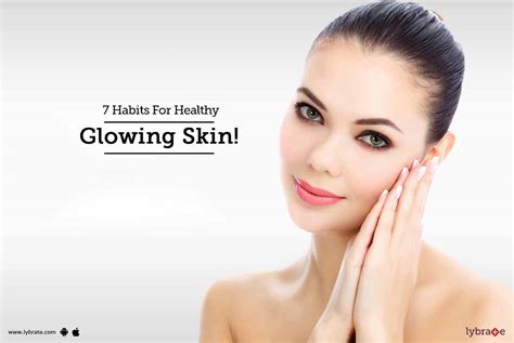 7 Habits For Healthy Glowing Skin By Dr Mansi Sanghvi Lybrate