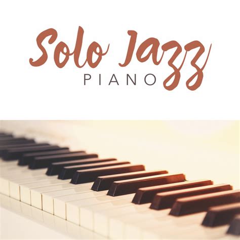 Solo Jazz Piano Album By Piano Spotify