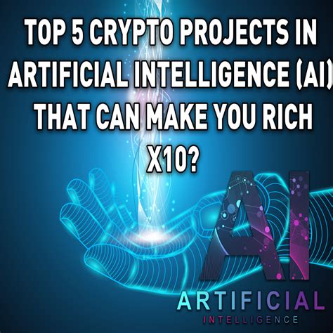 Top 5 Crypto Projects In Artificial Intelligence Ai That Can Make You