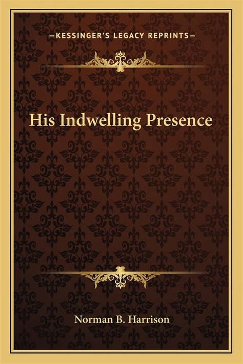 His Indwelling Presence Paperback 1163152870 9781163152874 Norman B