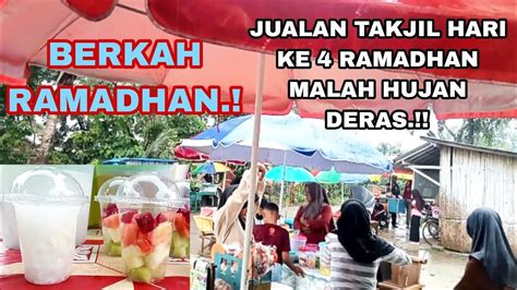 BERKAH RAMADHAN JUALAN TAKJIL HARI KE 4 RAMADHAN MALAH HUJAN DERAS