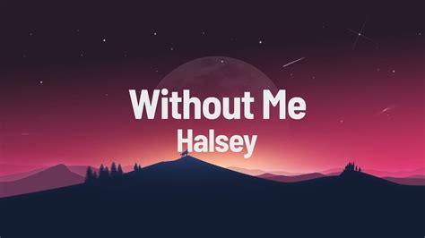 Halsey Without Me Lyrics YouTube