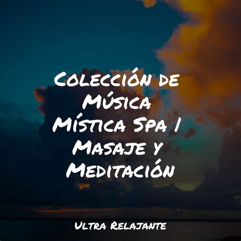 Colección de Música Mística Spa Masaje y Meditación Album by Musica