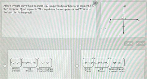Abby Is Trying To Prove That If Segment CD Is A Perpendicular Bisector