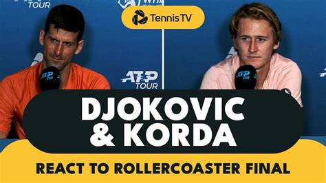 Novak Djokovic Sebastian Korda React To Rollercoaster Final