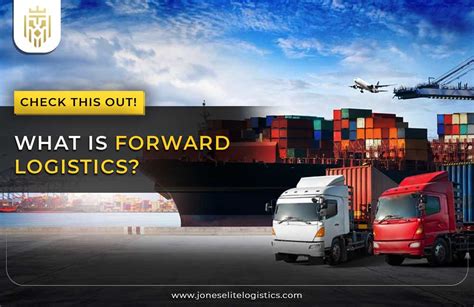 What Is Forward Logistics Jones Elite Logistics