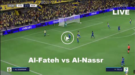 Live Ksa Football Al Fateh Vs Al Nassr Fat Vs Nas Saudi Professional League 2023 Ksa