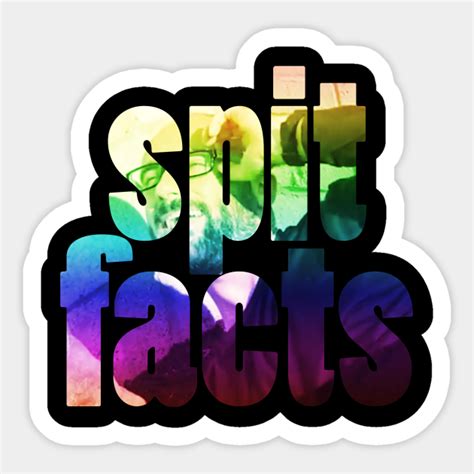 Spit Facts Spit Facts Sticker Teepublic