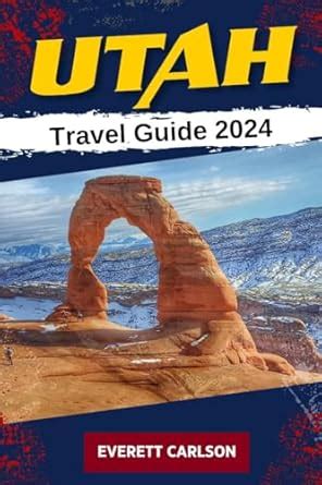 Amazon UTAH TRAVEL GUIDE 2024 Discovering The Diversity Of