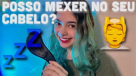 ASMR Mexendo No Seu Cabelo YouTube