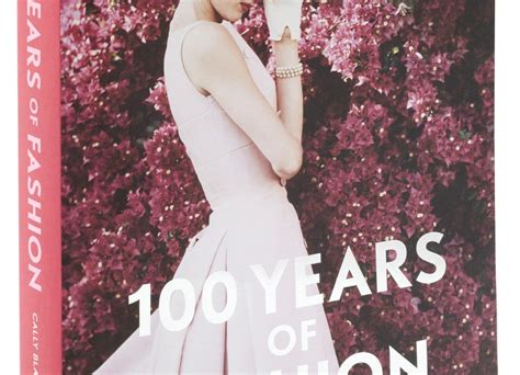 The Inspiring Book 100 Years of Fashion By Cally Blackman | Best Design Books